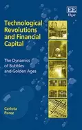 Image of technological revolutions and financial capital the dynamics of bubbles and