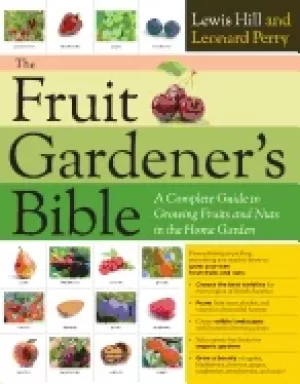 Image of fruit gardeners bible a complete guide to growing fruits and nuts in the ho