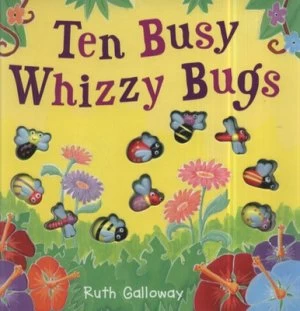Image of Ten Busy Whizzy Bugs by Ruth Galloway Book