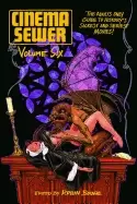 Image of cinema sewer volume 6 the adults only guide to historys sickest and sexiest