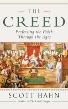 Image of The Creed : Professing the Faith Through the Ages