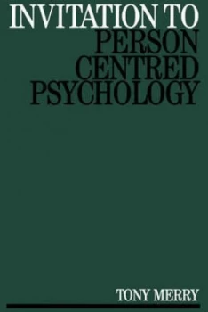 Image of Invitation to Person Centred Psychology by Tony Merry Paperback