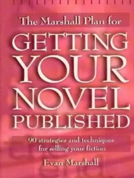 Image of The Marshall plan for getting your novel published by Evan Marshall