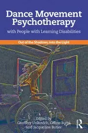 Image of Dance Movement Psychotherapy with People with Learning Disabilities Out Of The Shadows Into The Light