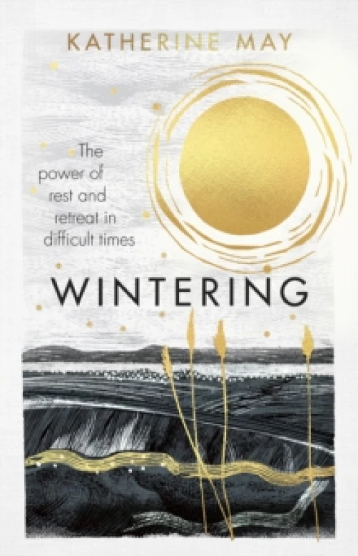 Image of Wintering : The power of rest and retreat in difficult times Hardback