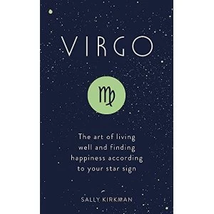 Image of Virgo The Art of Living Well and Finding Happiness According to Your Star Sign Hardback 2018