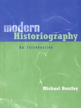 Image of Modern Historiography by Michael Bentley Paperback