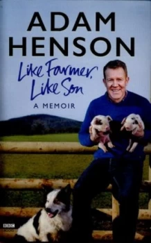 Image of Like Farmer like Son by Adam Henson Hardback