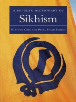 Image of A Popular Dictionary of Sikhism by W. Owen Cole Paperback