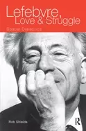 Image of lefebvre love and struggle spatial dialectics international library of soci