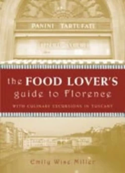 Image of The Food Lovers Guide to Florence by Emily Wise Miller Paperback