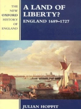 Image of A Land of Liberty by Julian Hoppit Hardback