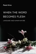 Image of when the word becomes flesh language and human nature