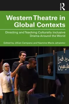 Image of Western Theatre in Global ContextsDirecting and Teaching Culturally Inclusive Drama Around the World
