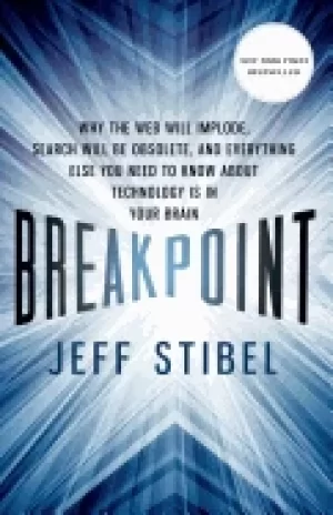 Image of breakpoint why the web will implode search will be obsolete and everything