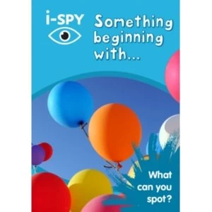 Image of i-SPY Something Beginning with : What Can You Spot?