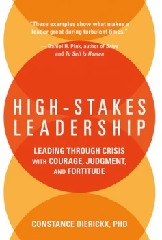 Image of High-Stakes LeadershipLeading Through Crisis with Courage Judgment and Fortitude