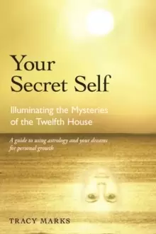 Image of Your Secret Self : Illuminating the Mysteries of the Twelfth House