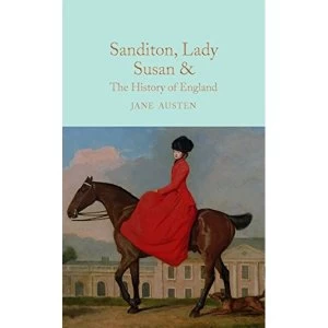 Image of Sanditon, Lady Susan, & the History of England: The Juvenilia and Shorter Works of Jane Austen by Jane Austen (Hardback,...