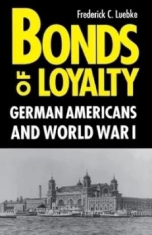 Image of Bonds of Loyalty by Frederick Luebke