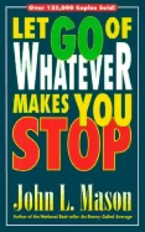 Image of let go of whatever makes you stop