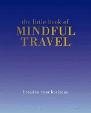 Image of little book of mindful travel broaden your horizons