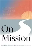 Image of on mission your journey to authentic leadership phd john buford and jd llm