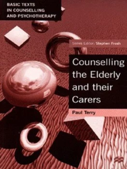 Image of Counselling the Elderly and Their Carers by Paul Terry Paperback