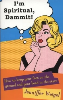 Image of Im Spiritual Dammit by Jenniffer Weigel Paperback
