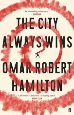 Image of The city always wins by Omar Robert Hamilton
