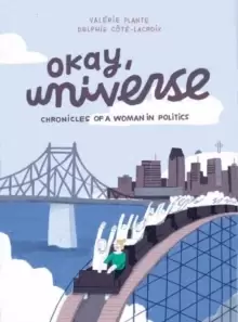 Image of Okay, Universe : Chronicles of a Woman in Politics