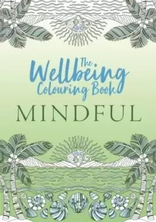 image of The Wellbeing Colouring Book: Mindful