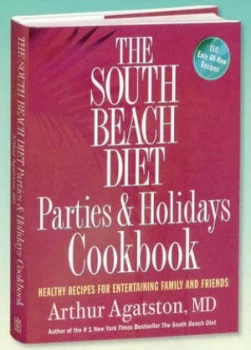 Image of The South Beach Diet Parties and Holidays Cookbook by Arthur Agatston Paperback