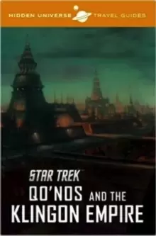 Image of Hidden Universe Travel Guide : Star Trek: Qo'nos and the Klingon Empire