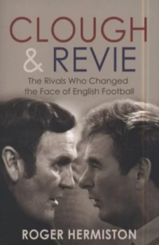 Image of Clough and Revie by Roger Hermiston Paperback
