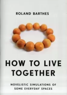 Image of How to Live Together : Novelistic Simulations of Some Everyday Spaces