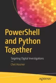 Image of PowerShell and Python Together : Targeting Digital Investigations