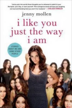 Image of I like You Just the Way I Am by Jenny Mollen Paperback