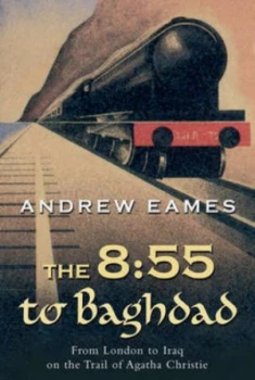 Image of The 8 55 to Baghdad by Andrew Eames Paperback