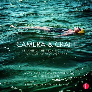 Image of Camera & Craft: Learning the Technical Art of Digital Photography(The Digital Imaging Masters Series)