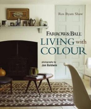 Image of Farrow and Ball Living with Colour by Ros Byam Shaw and Farrow and Ball Hardback