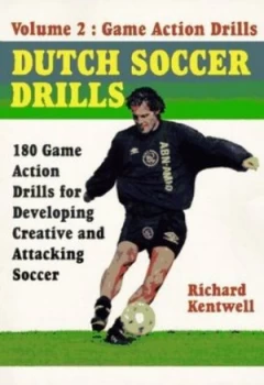 Image of Dutch Soccer Drills. Volume 2 Game Action Plan by Richard Kentwell Paperback