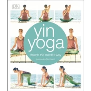 Image of Yin Yoga: Stretch the mindful way by Kassandra Reinhardt (2018, Paperback)