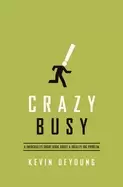 Image of crazy busy a short book about a big problem
