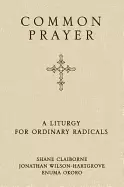 Image of common prayer a liturgy for ordinary radicals