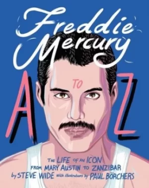 Image of Freddie mercury A to Z by Steve Wide