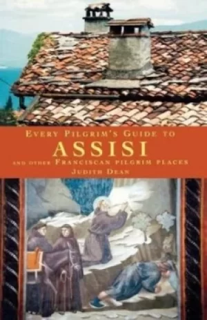 Image of Every Pilgrims Guide to Assisi by Judith Dean