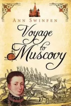 Image of Voyage to Muscovy by Ann Swinfen