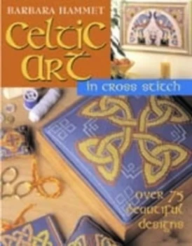 Image of Celtic Art in Cross Stitch by Barbara Hammet Paperback