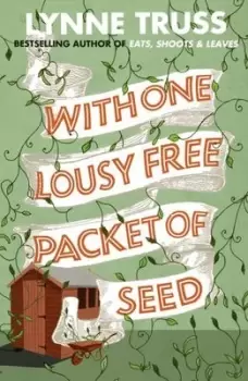 Image of With one lousy free packet of seed - Lynne Truss - Paperback - Used